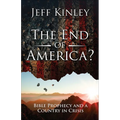 The End of America?: Bible Prophecy and a Country in Crisis