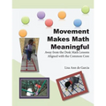 Movement Makes Math Meaningful: Away from the Desk Math Lessons Aligned with the Common Core