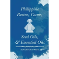 Philippine Resins, Gums, Seed Oils, and Essential Oils