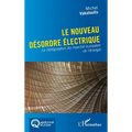 Le nouveau désordre électrique: La dérégulation du marché européen de l'énergie
