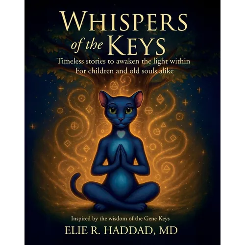 Whispers of the Keys: Timeless Stories to Awaken the Light Within For Children and Old Souls Alike