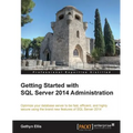 Getting Started with SQL Server 2014 Administration
