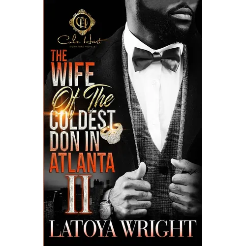 The Wife Of The Coldest Don In Atlanta 2: An African American Romance