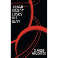 Julian Grant Loses His Way (Valancourt 20th Century Classics)