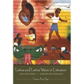 Latina and Latino Voices in Literature: Lives and Works, Updated and Expanded
