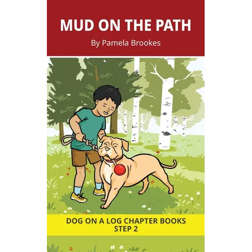 Mud on the Path Chapter Book: Decodable Chapter Book Series for Students Learning to Read. For Beginning Readers and Students with Dyslexia. (Step 2-F