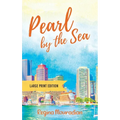 Pearl by the Sea - Large Print Edition