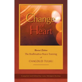 Change of Heart: The Bodhisattva Peace Training of Chagdud Tulku