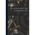 A Geography Of Commodities
