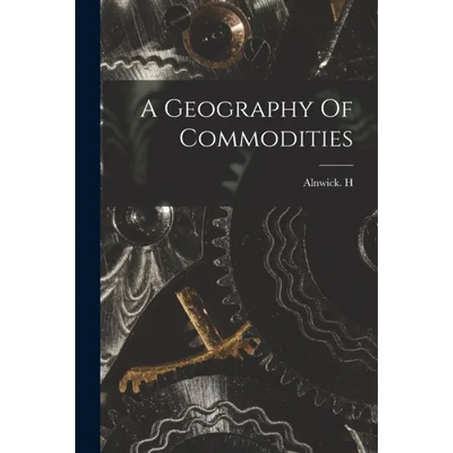 A Geography Of Commodities