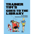 Trainer Tim's Goes to the Library