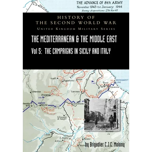 Mediterranean and Middle East Volume V: The Campaign in Sicily 1943 and the Campaign in Italy, 3rd Sepember 1943 to 31st March 1944. OFFICIAL CAMPAIGN