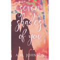 Seven Shades of You