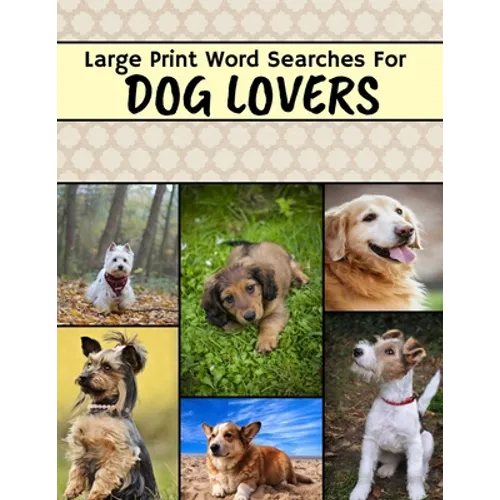 Large Print Word Searches For Dog Lovers: Dog Word Search, Large Print Word Search Puzzle Books For Adults, Dog Word Search Books For Adults