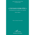 C'est dans votre tête !: Psychologisation de la maladie et des symptômes
