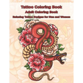 Tattoo Coloring Book - Adult Coloring Book - Relaxing Tattoo Designs for Men and Women