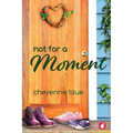 Not for a Moment