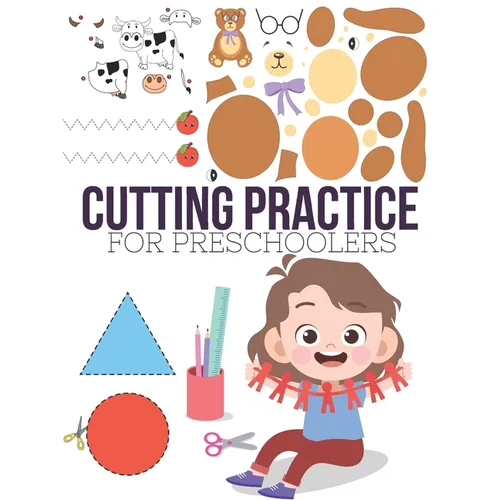 Cutting Practice: Scissor skills for preschoolers to kindergarteners ages 3 to 5, cut and paste workbook with 100 pages.