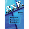 3xE Discipleship-Discipler Version: Exaltation, Edification, Evangelism