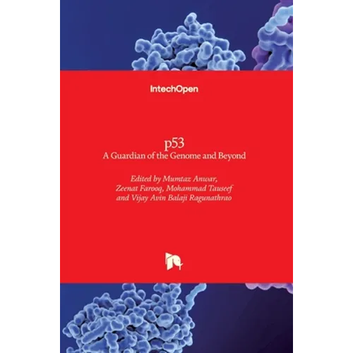 p53: A Guardian of the Genome and Beyond