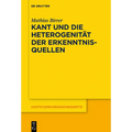 Kant Und Die Heterogenität Der Erkenntnisquellen