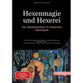 Hexenmagie und Hexerei: Der Hexenhammer im modernen Hexenwerk: Traditionelle Kräuterhexen Weisheit, magische Rituale und spirituelle Praxis - Von den