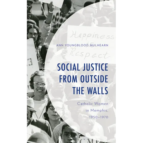 Social Justice from Outside the Walls: Catholic Women in Memphis, 1950-1970