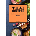 Thai Recipes 2022: Tasty and Easy Recipes
