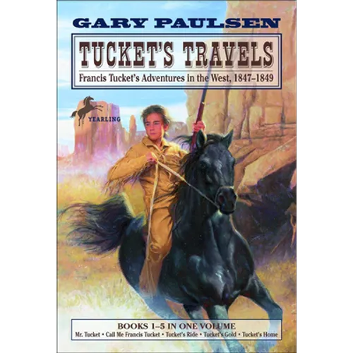 Tucket's Travels: Francis Tucket's Adventures in the West, 1847-1849 (Books 1-5)