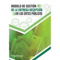 Modelo de gestión de la entrega-recepción en los entes públicos