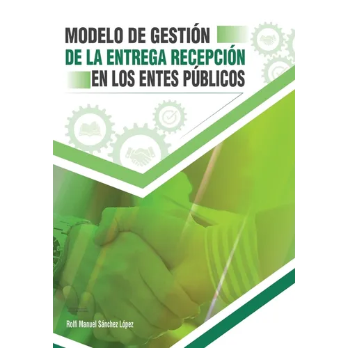 Modelo de gestión de la entrega-recepción en los entes públicos