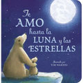 Te Amo Hasta La Luna Y Las Estrellas (I Love You to the Moon and Back - Spanish Edition)