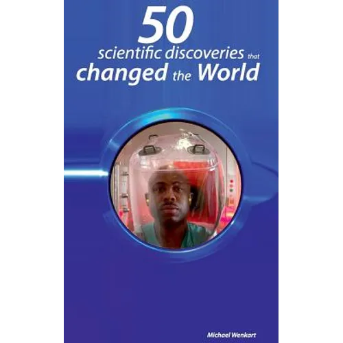 50 scientific discoveries that changed the world