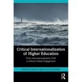 Critical Internationalization of Higher Education: From Internationalization Drift to Ethical Global Engagement