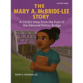 The Mary A. McBride Lee Story: A Child's View from the Foot of the Edmund Pettus Bridge