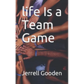 life Is a Team Game