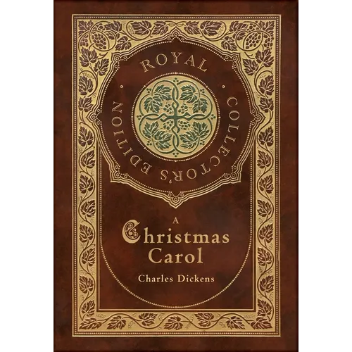 A Christmas Carol (Royal Collector's Edition) (Illustrated) (Case Laminate Hardcover with Jacket)