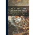 Odilon Redon / by Walter Pach.