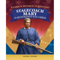Famous Women in History: Stagecoach Mary: Fearless Old West Mail Carrier