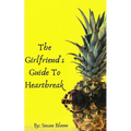 The Girlfriend's Guide To Heartbreak