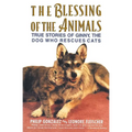 The Blessing of the Animals: True Stories of Ginny, the Dog Who Rescues Cats