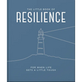 The Little Book of Resilience: For When Life Gets a Little Tough