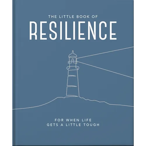 The Little Book of Resilience: For When Life Gets a Little Tough