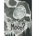 Do You Know the Moon?