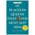 111 Places in Queens That You Must Not Miss