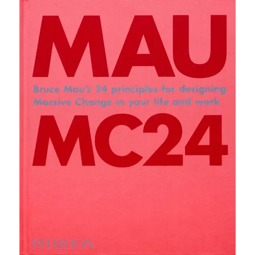 Mc24: 24 Principles for Designing Massive Change in Your Life and Work