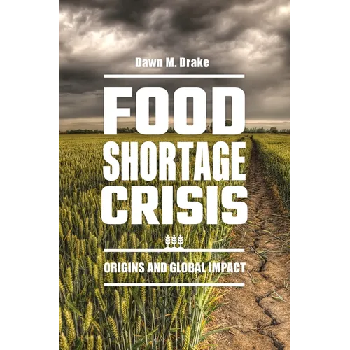 Food Shortage Crisis: Origins and Global Impact