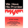 We Have His Promise: Sermons for the Sundays After Pentecost (Sundays in Ordinary Time) Last Third Cycle C Gospel Texts