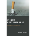 In Our Best Interest: A Defense of Paternalism
