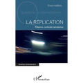 La réplication: Présence, continuité, persistance